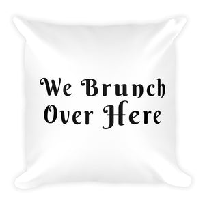 We Brunch Pillow Case