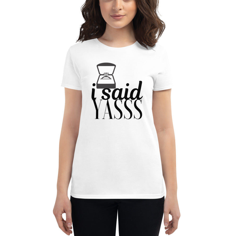 I Said Yasss Tee