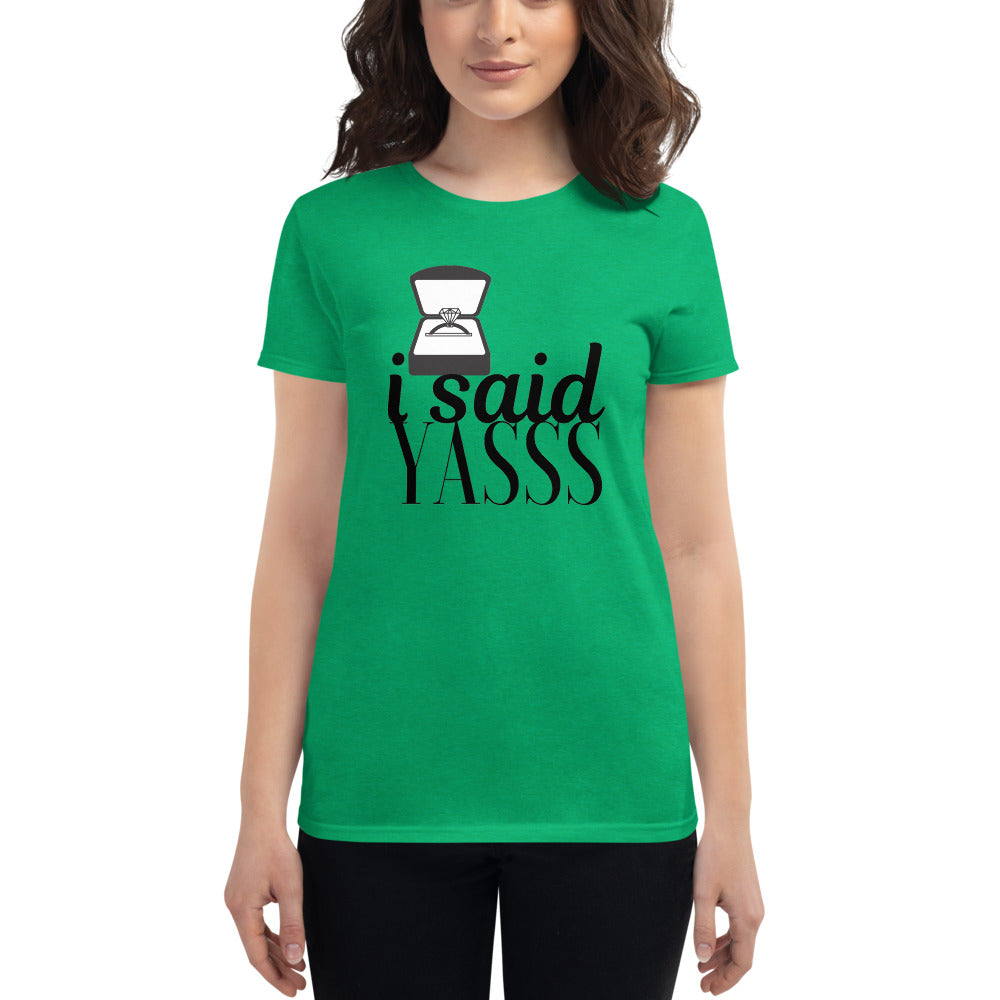 I Said Yasss Tee