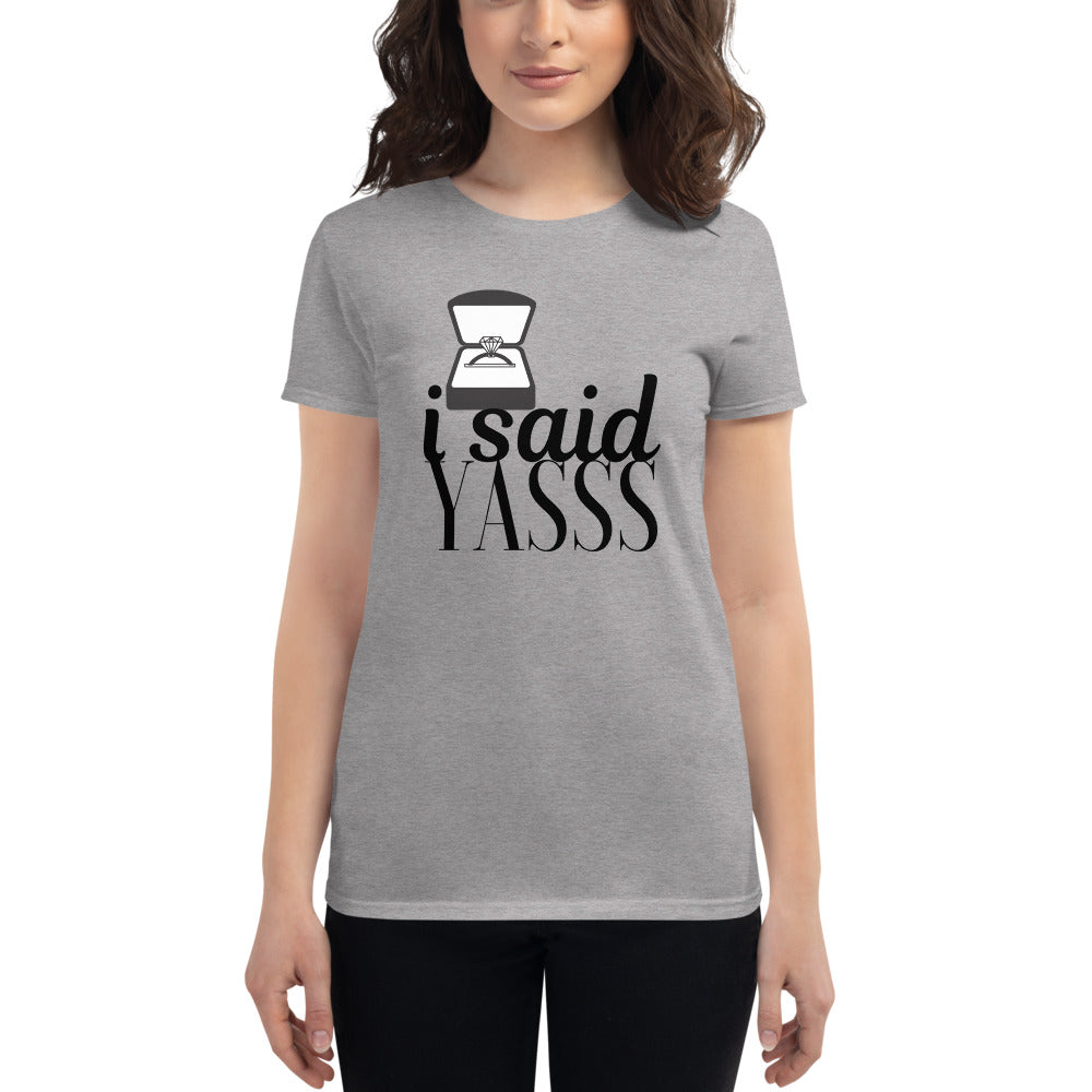 I Said Yasss Tee